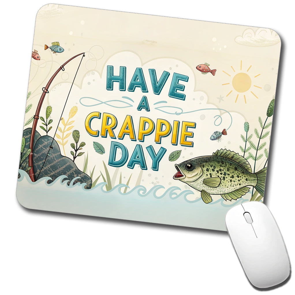 Have a Crappie Day Funny Fishing Fish Saying Low Profile Mouse Pad Mat