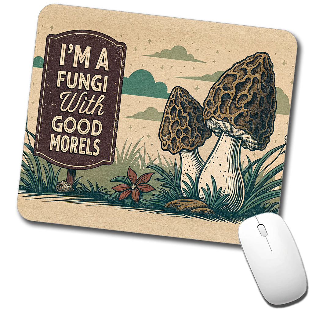 I'm a Fungi Fun Guy with Good Morels Morals Funny Low Profile Mouse Pad Mat