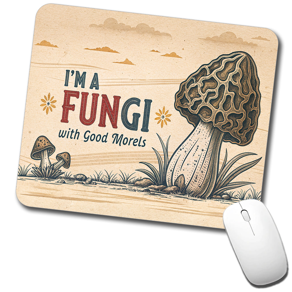 I'm a Fungi with Good Morels Retro Fun Guy Morel Mushroom Funny Low Profile Mouse Pad Mat