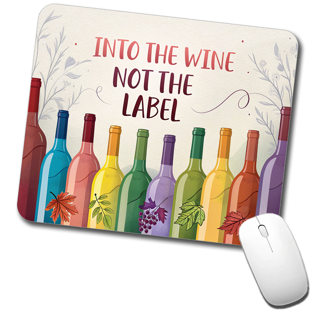 Into The Wine Not The Label Rainbow Bottles Funny Low Profile Mouse Pad Mat