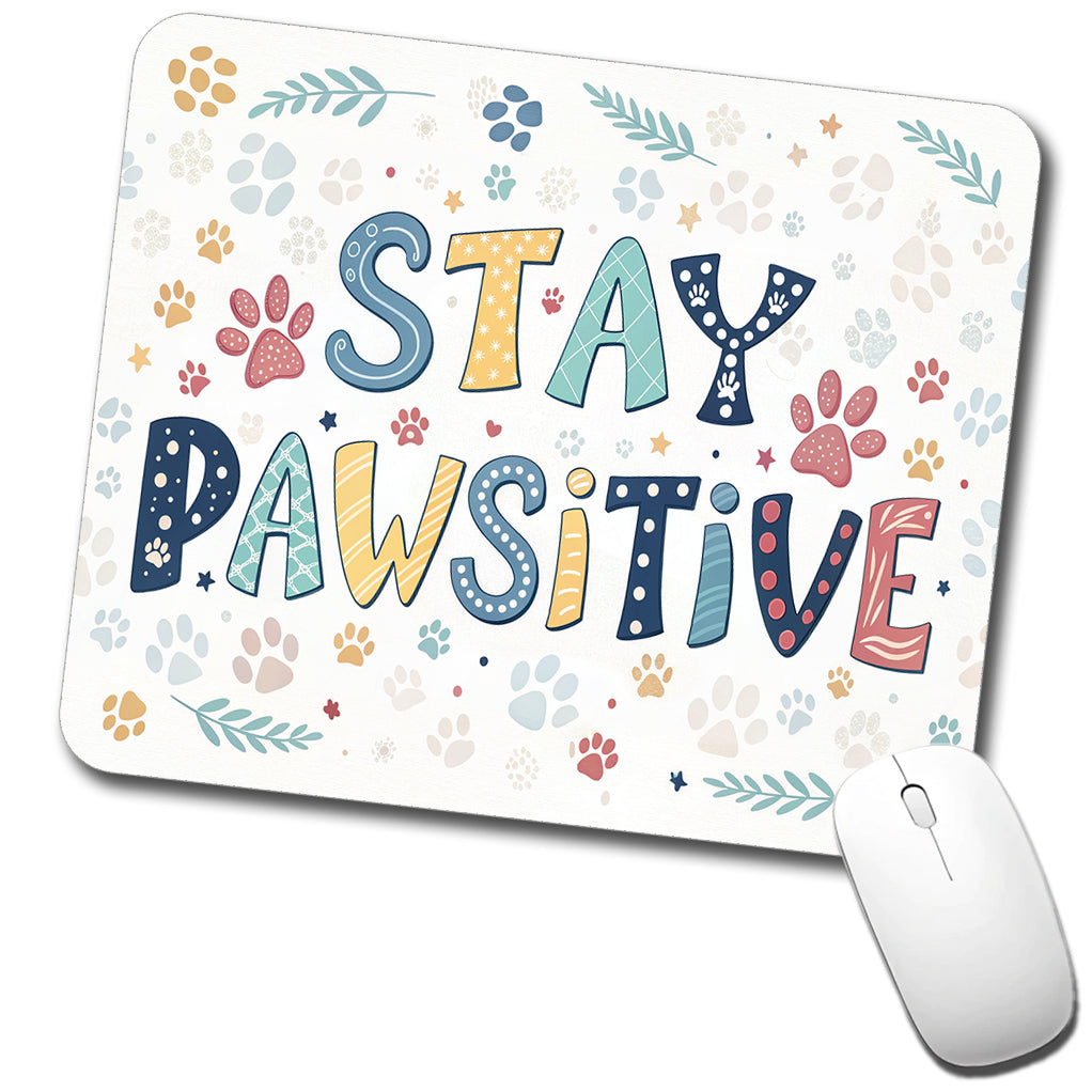 Stay Pawsitive Positive Cute Colorful Low Profile Mouse Pad Mat