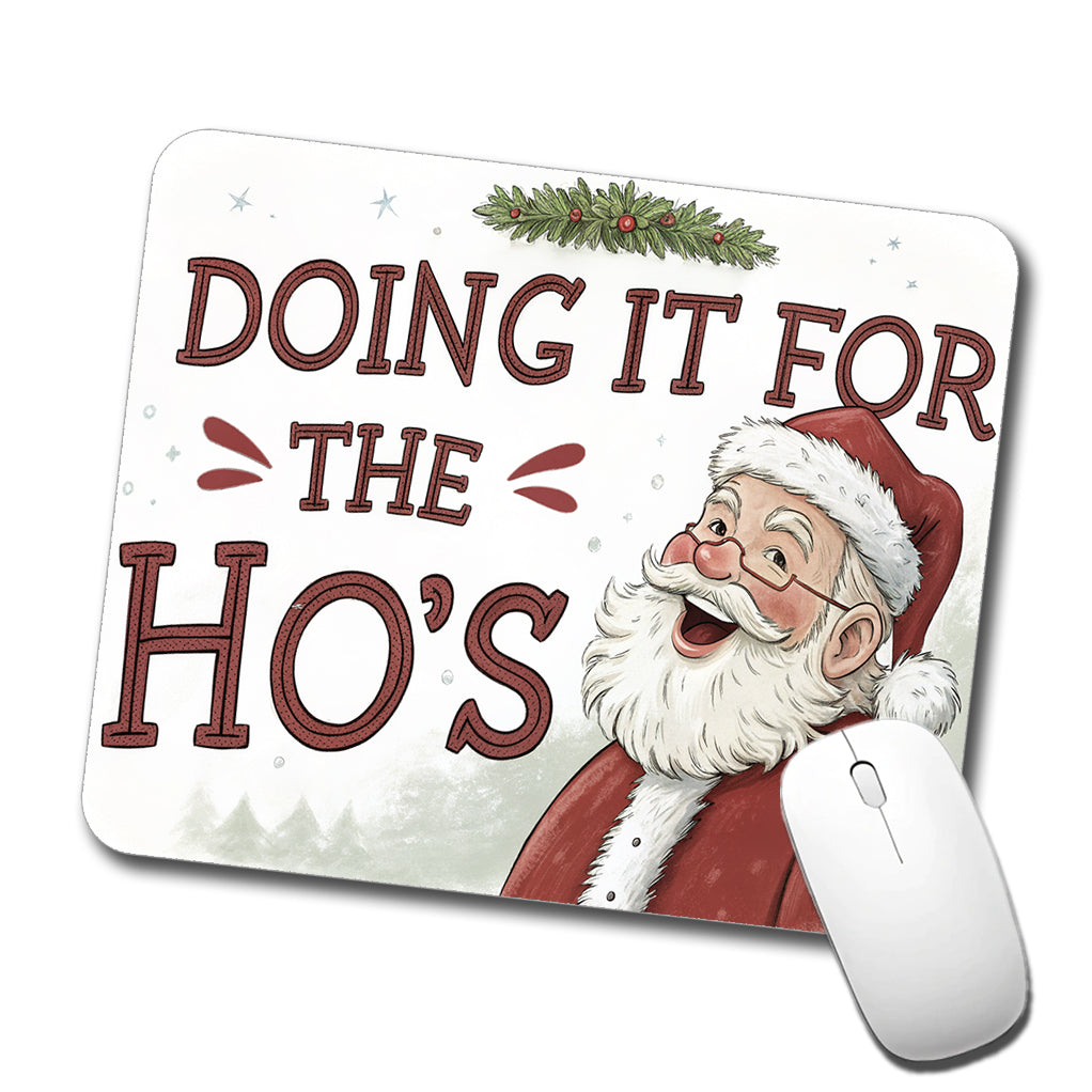 Doing It For The Ho's Funny Santa Claus Christmas Low Profile Mouse Pad Mat
