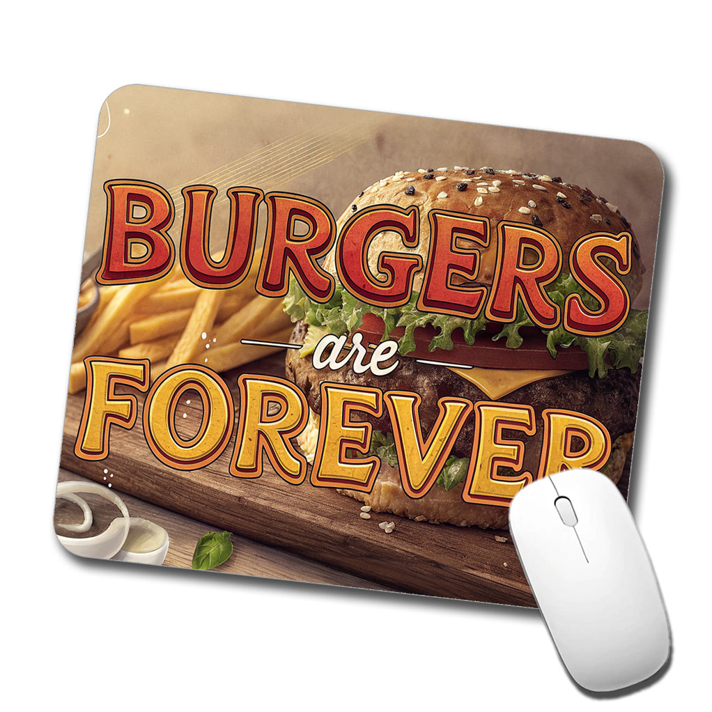 Burgers Are Forever Funny Low Profile Mouse Pad Mat