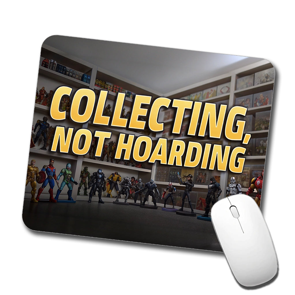 Collecting Not Hoarding Action Figures Funny Low Profile Mouse Pad Mat