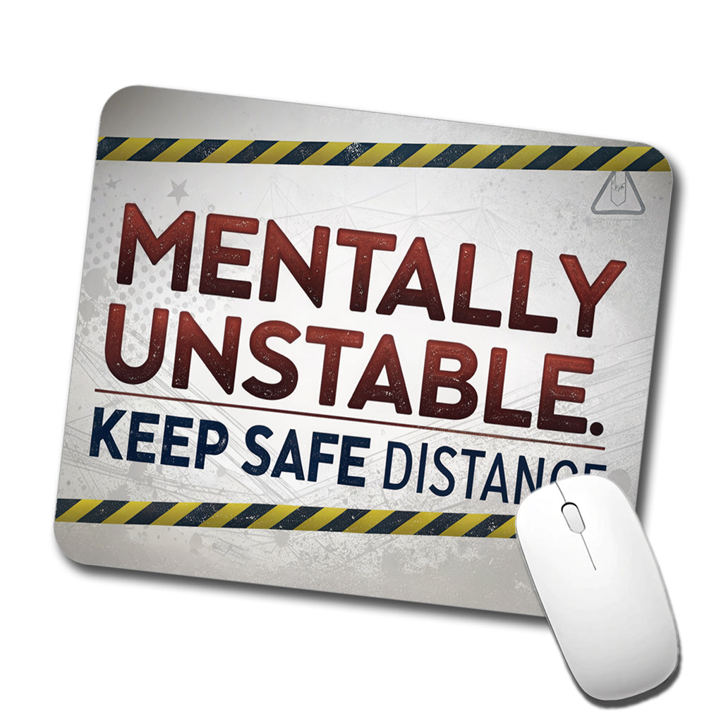 Mentally Unstable Keep Safe Distance Funny Warning Low Profile Mouse Pad Mat