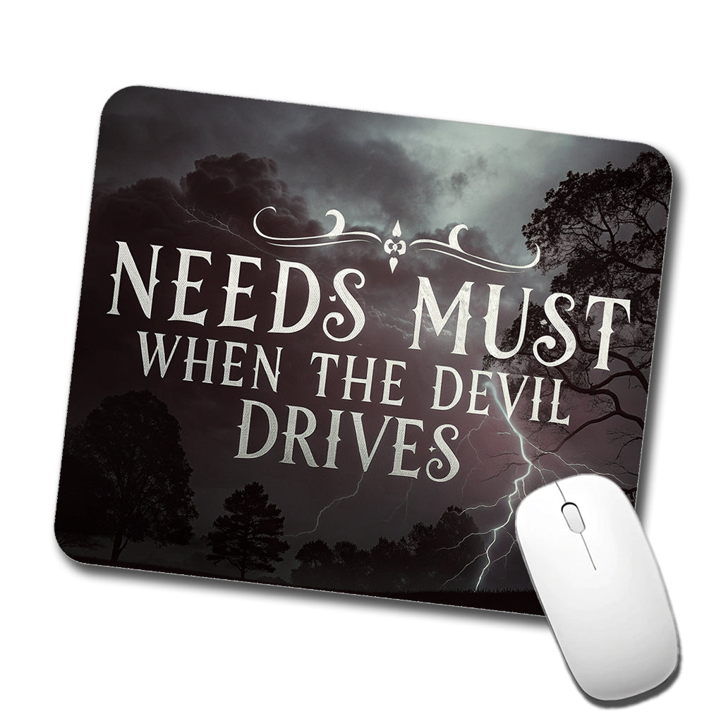 Needs Must When The Devil Drives Old Proverb Low Profile Mouse Pad Mat