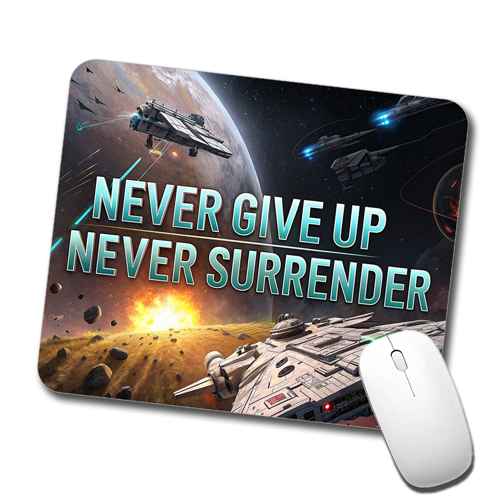 Never Give Up Never Surrender Inspirational Sci-Fi Space Low Profile Mouse Pad Mat