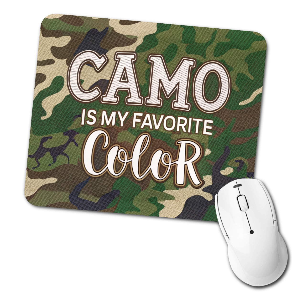 Camo Camouflage is My Favorite Color Green Brown Low Profile Mouse Pad Mat