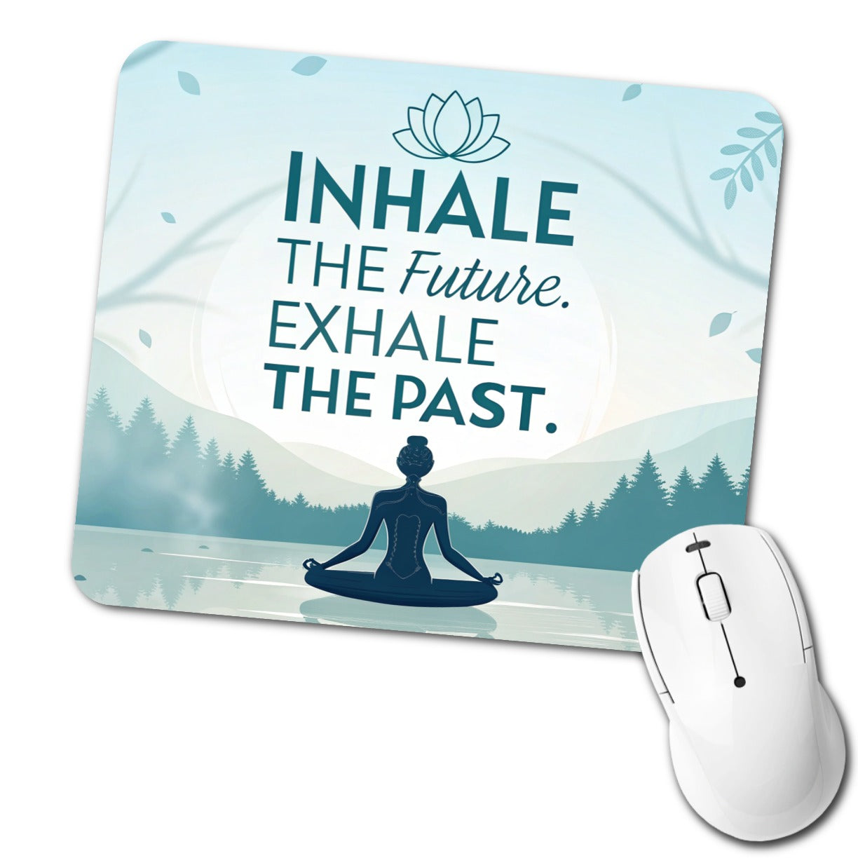 Inhale The Future Exhale The Past Inspirational Yoga Low Profile Mouse Pad Mat