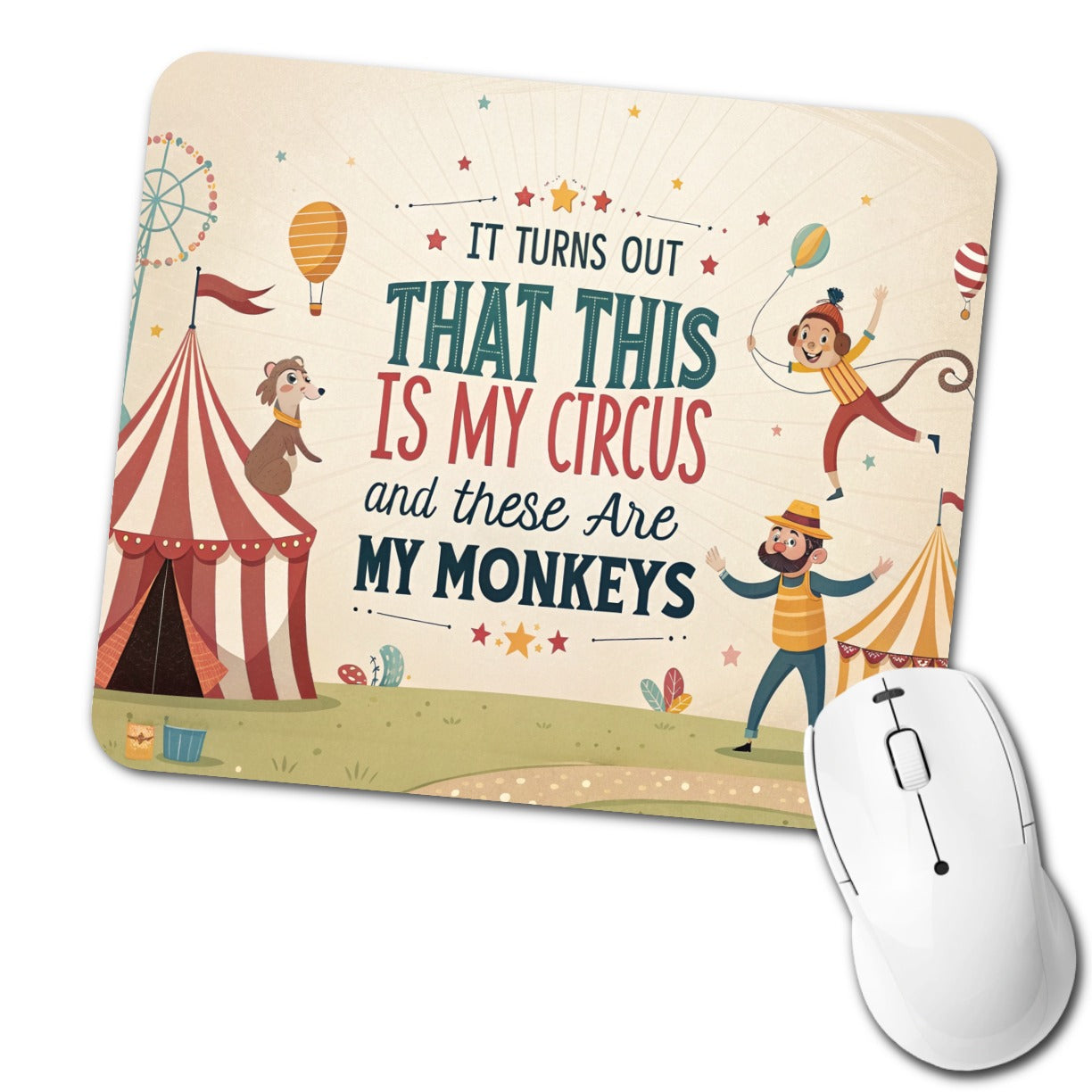 It Turns Out That This Is My Circus These Are My Monkeys Funny Low Profile Mouse Pad Mat