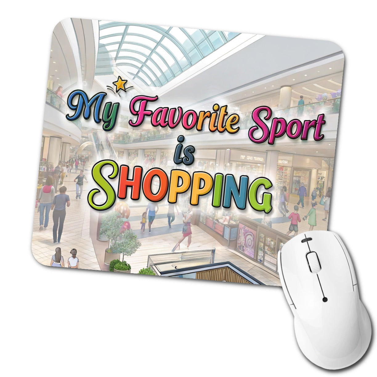 My Favorite Sport Is Shopping Funny Low Profile Mouse Pad Mat