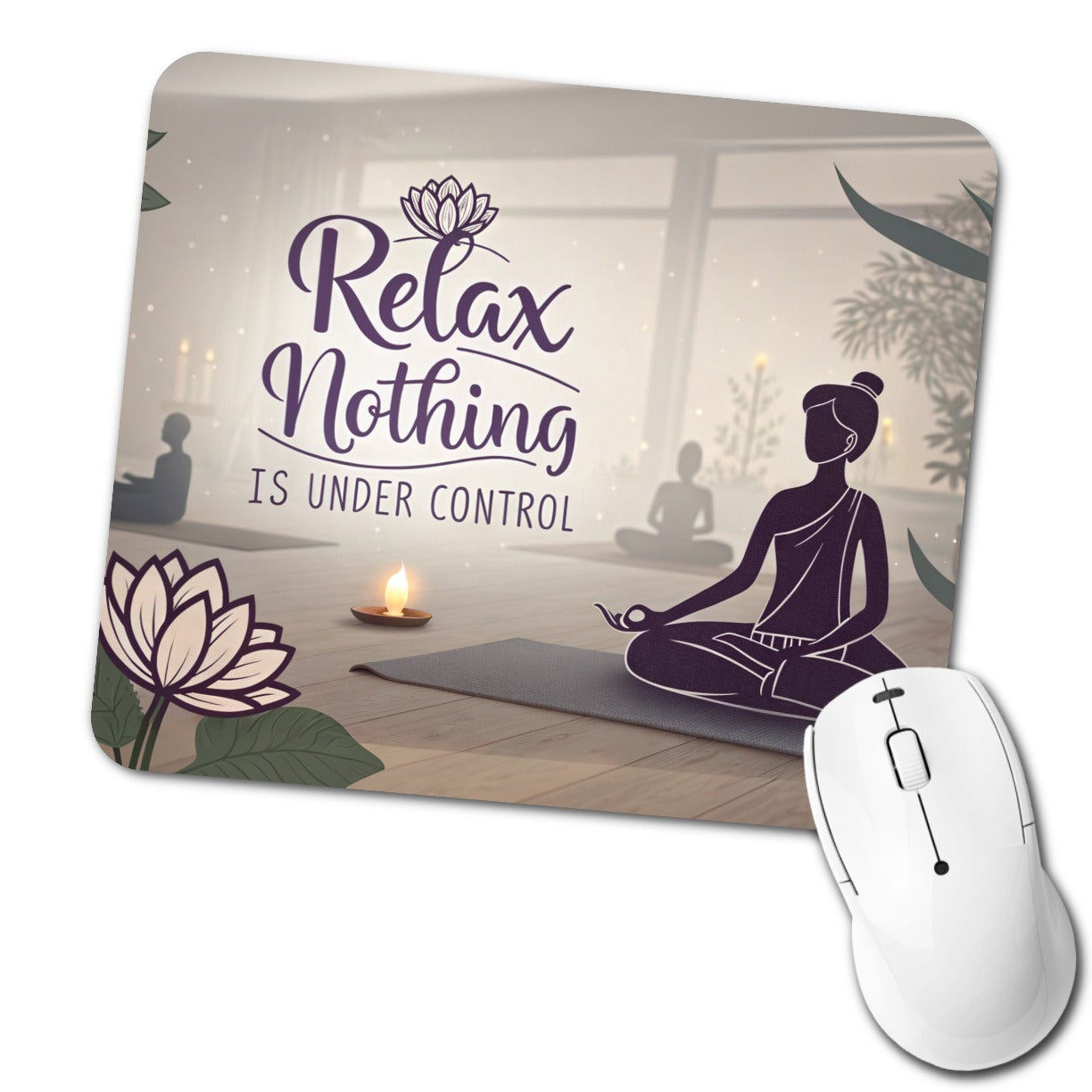 Relax Nothing Is Under Control Yoga Funny Low Profile Mouse Pad Mat