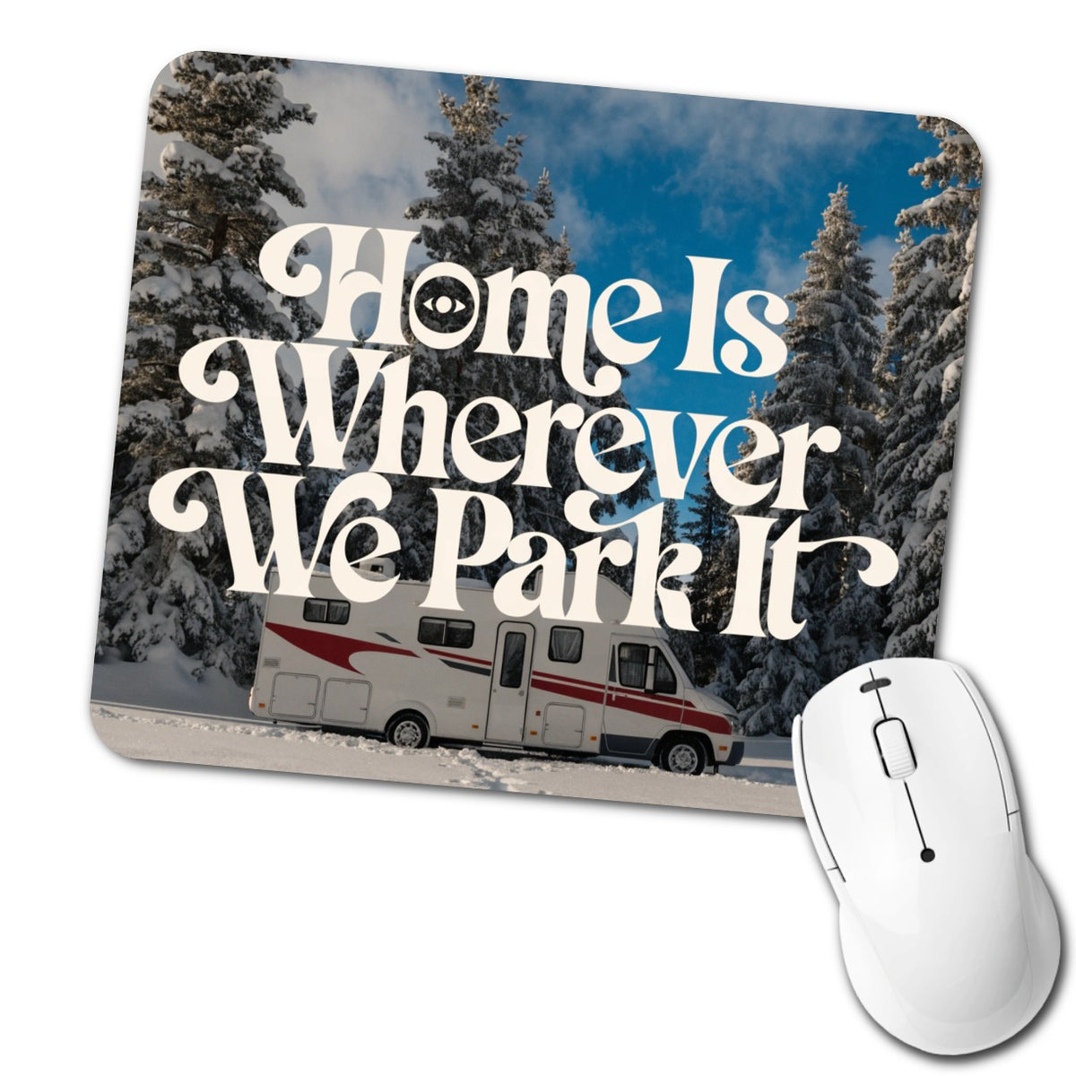 Home Wherever Park It RV Camper Funny Winter Low Profile Mouse Pad Mat