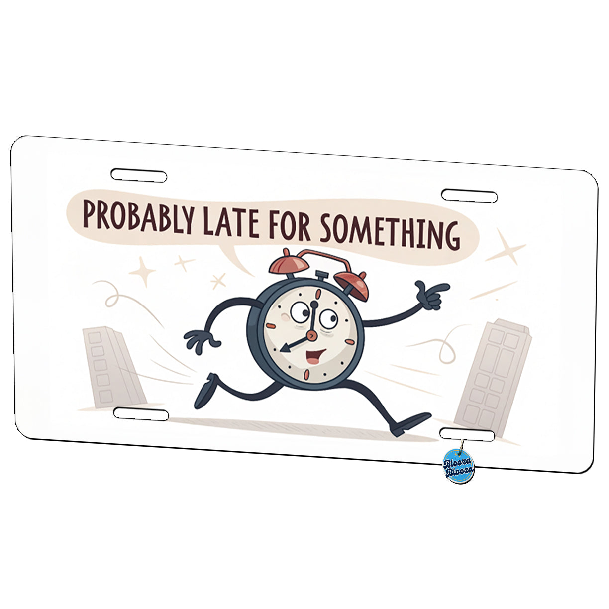 Probably Late For Something Funny Running Clock Metal Vanity Novelty Tag License Plate for Trucks Cars SUVs