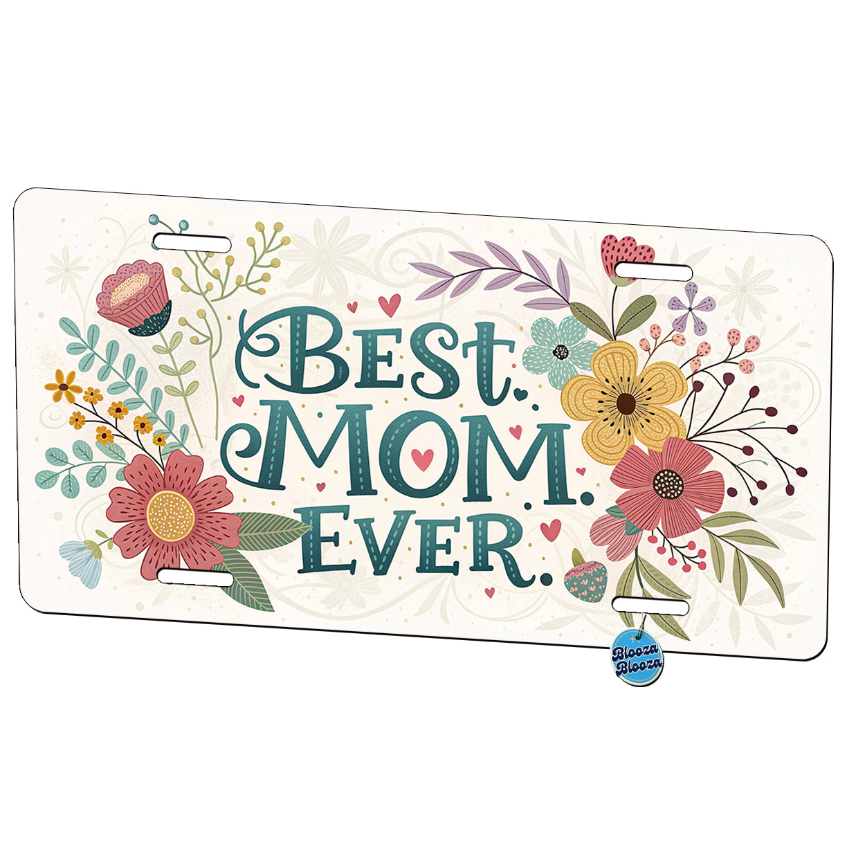 Best Mom Ever Flowers Mother's Day Metal Vanity Novelty Tag License Plate for Trucks Cars SUVs