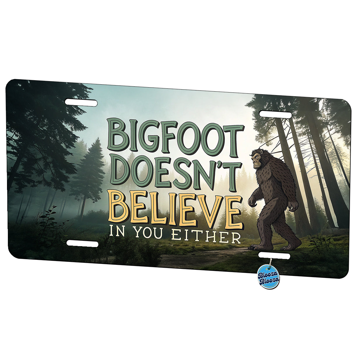 Bigfoot Doesn't Believe In You Either Funny Metal Vanity Novelty Tag License Plate for Trucks Cars SUVs