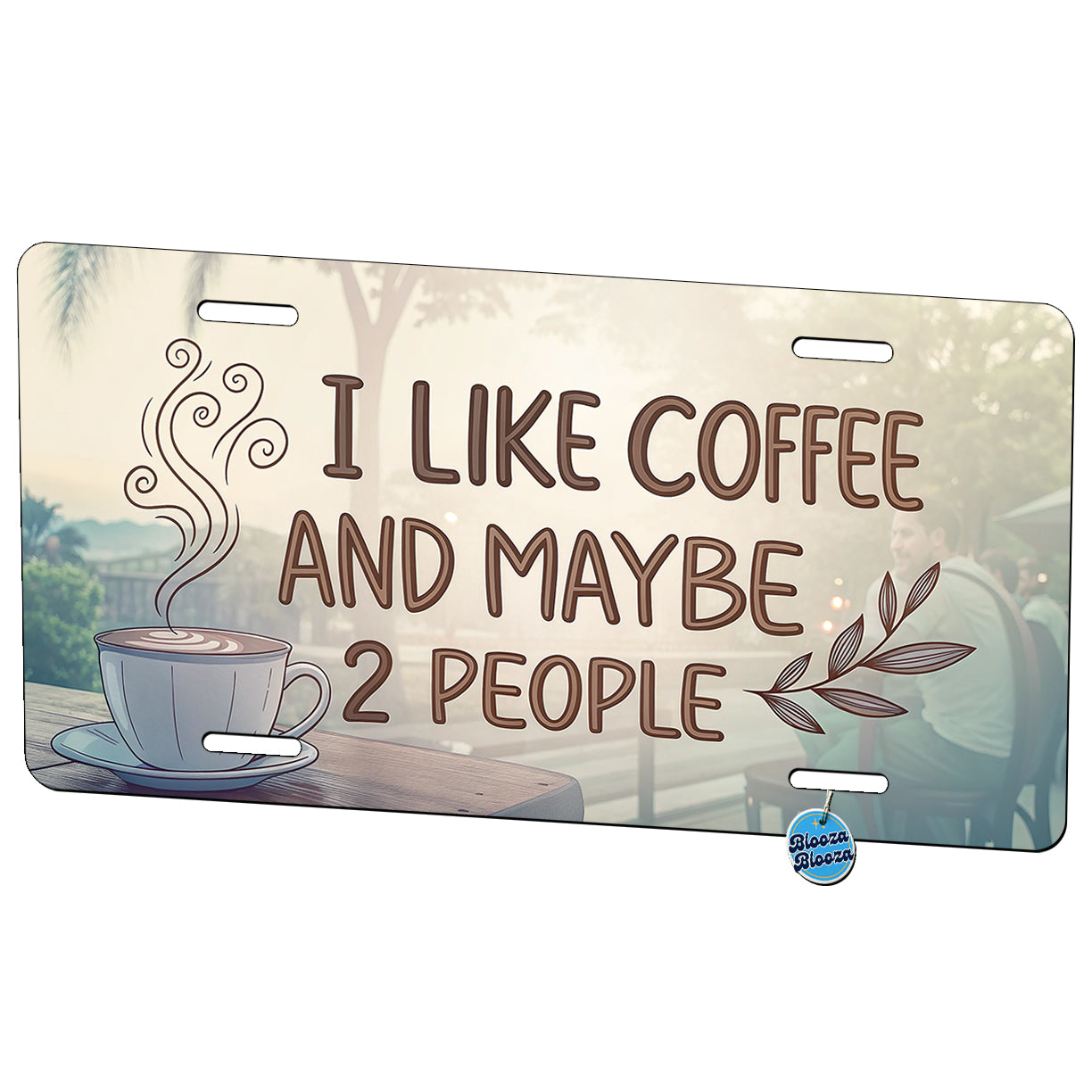 I Like Coffee And Maybe 2 People Funny Metal Vanity Novelty Tag License Plate for Trucks Cars SUVs