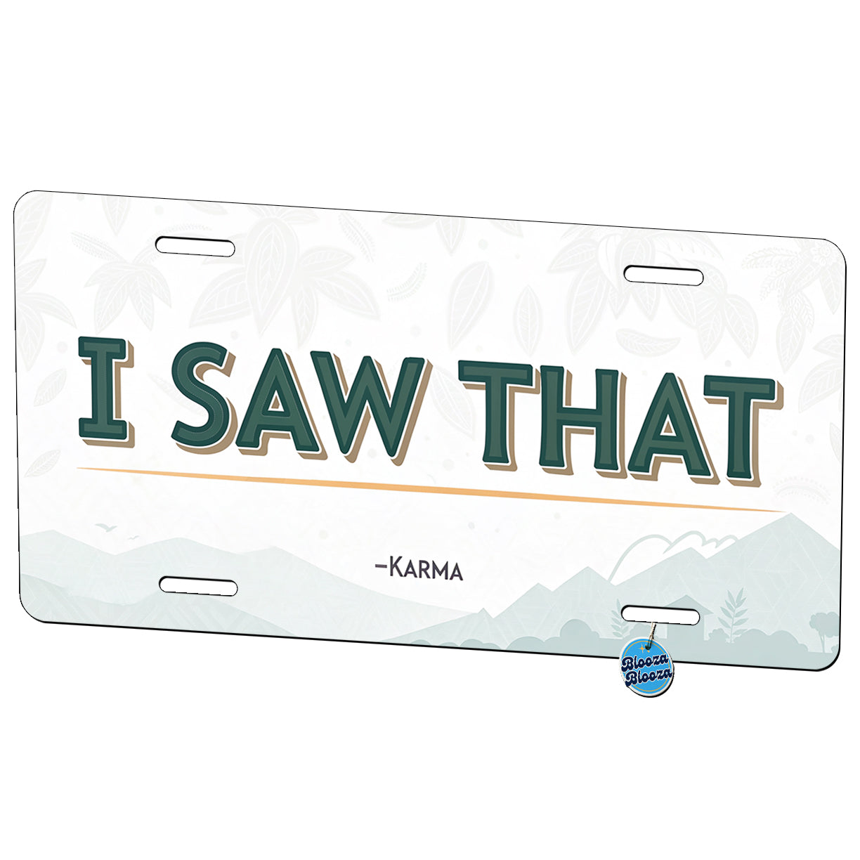 I Saw That Signed Karma Funny Metal Vanity Novelty Tag License Plate for Trucks Cars SUVs