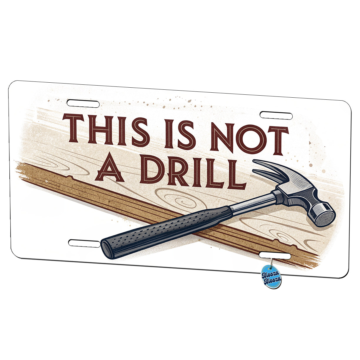 This Is Not A Drill Funny Saying Hammer Metal Vanity Novelty Tag License Plate for Trucks Cars SUVs