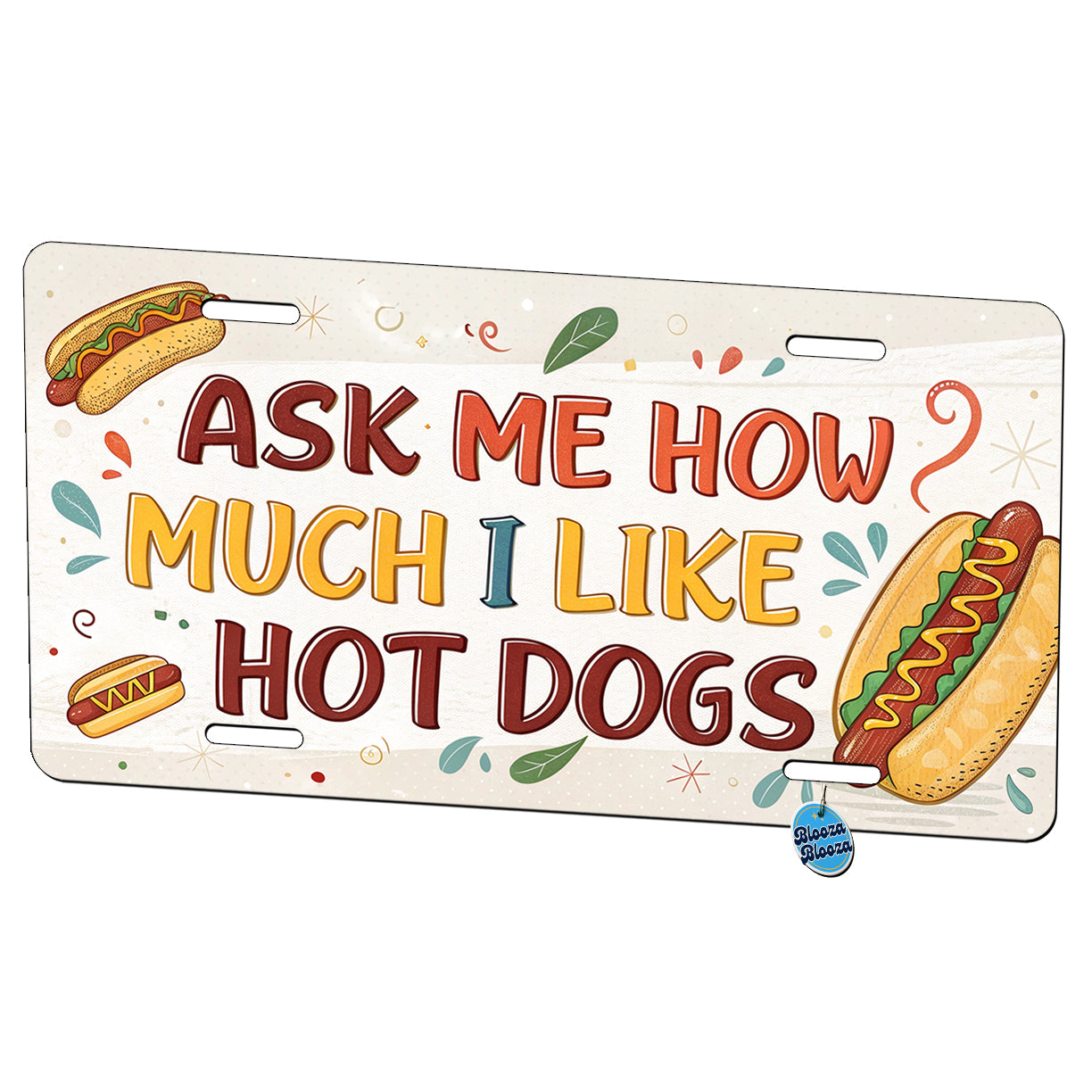 Funny Ask Me How Much I Like Hot Dogs Metal Vanity Novelty Tag License Plate for Trucks Cars SUVs