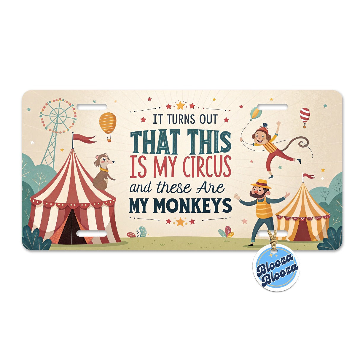 It Turns Out That This Is My Circus These Are My Monkeys Funny Metal Vanity Novelty Tag License Plate for Trucks Cars SUVs