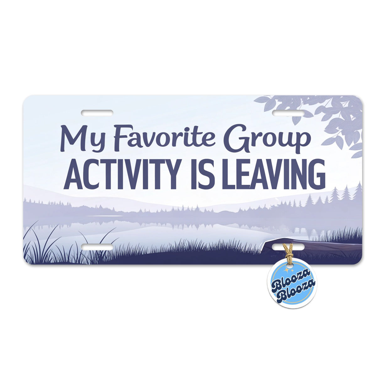My Favorite Group Activity Is Leaving Funny Metal Vanity Novelty Tag License Plate for Trucks Cars SUVs