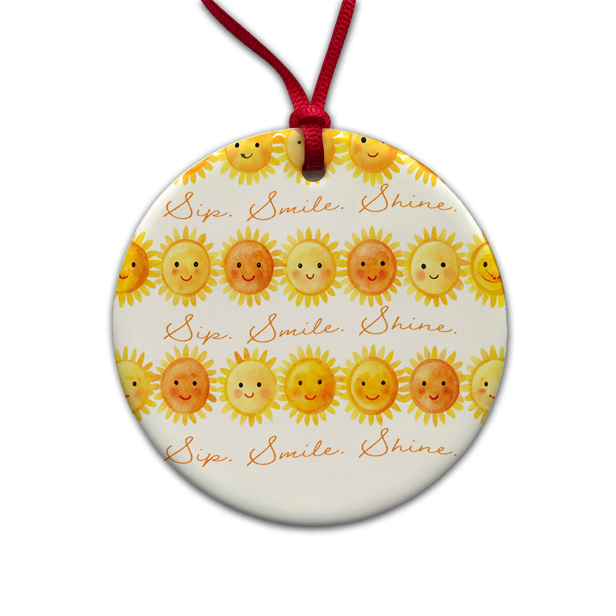 Sip Smile Shine Smiling Suns Inspirational Round Ceramic Holiday Christmas Tree Ornament