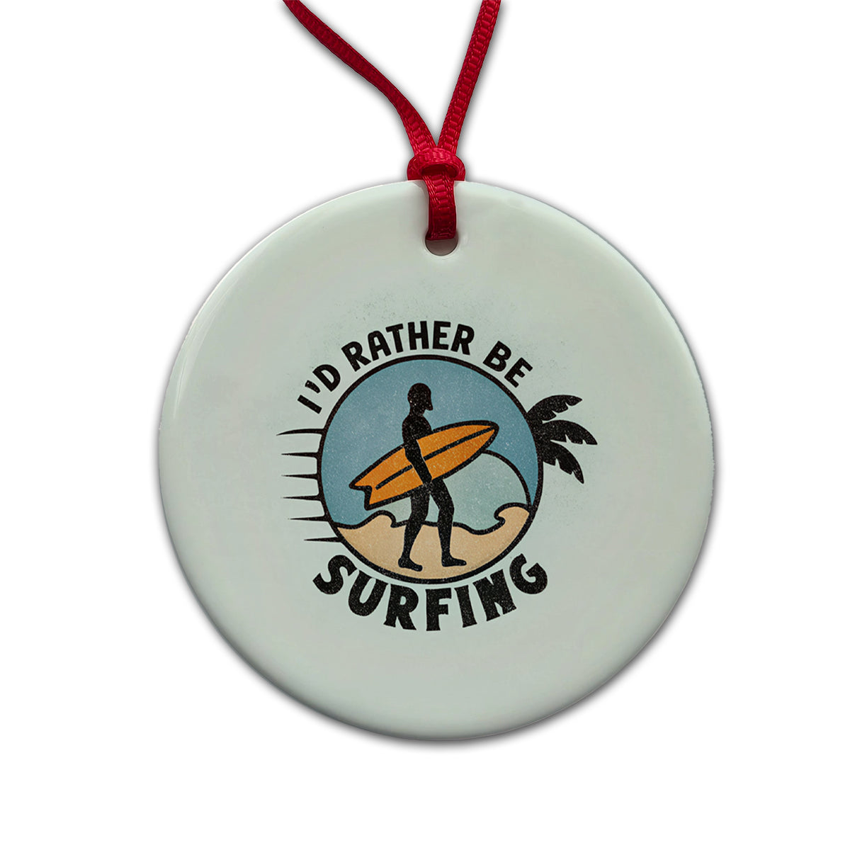 I'd Rather Be Surfing Round Ceramic Holiday Christmas Tree Ornament