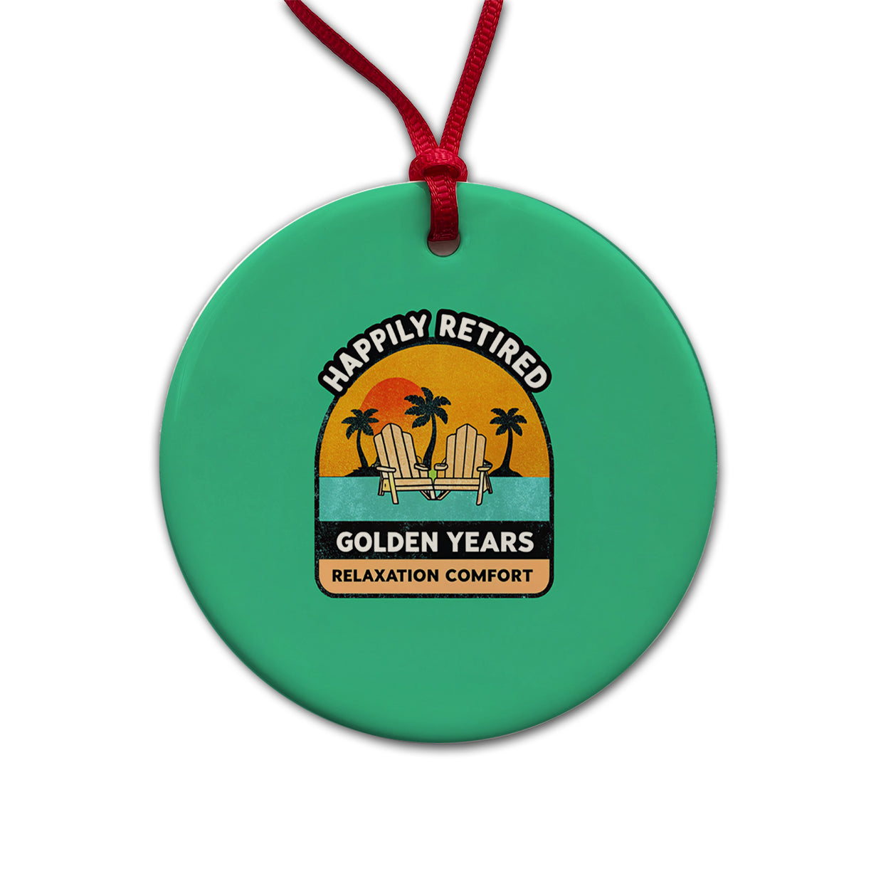 Happily Retired Retirement Round Ceramic Holiday Christmas Tree Ornament