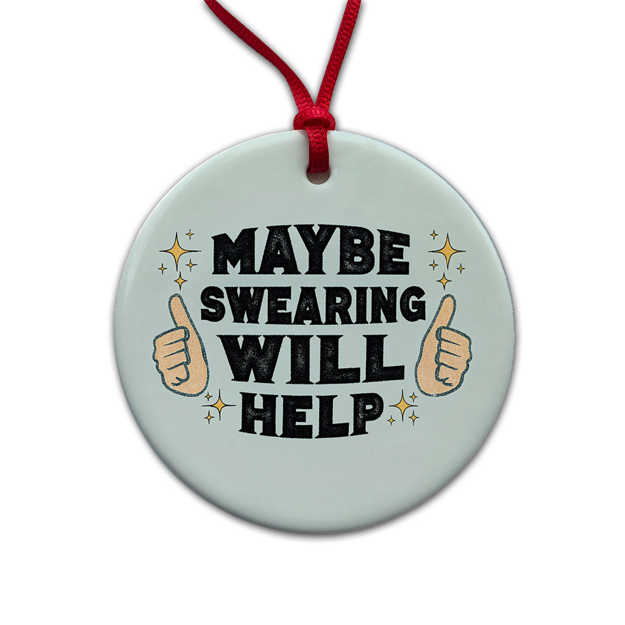 Maybe Swearing Will Help Round Ceramic Holiday Christmas Tree Ornament