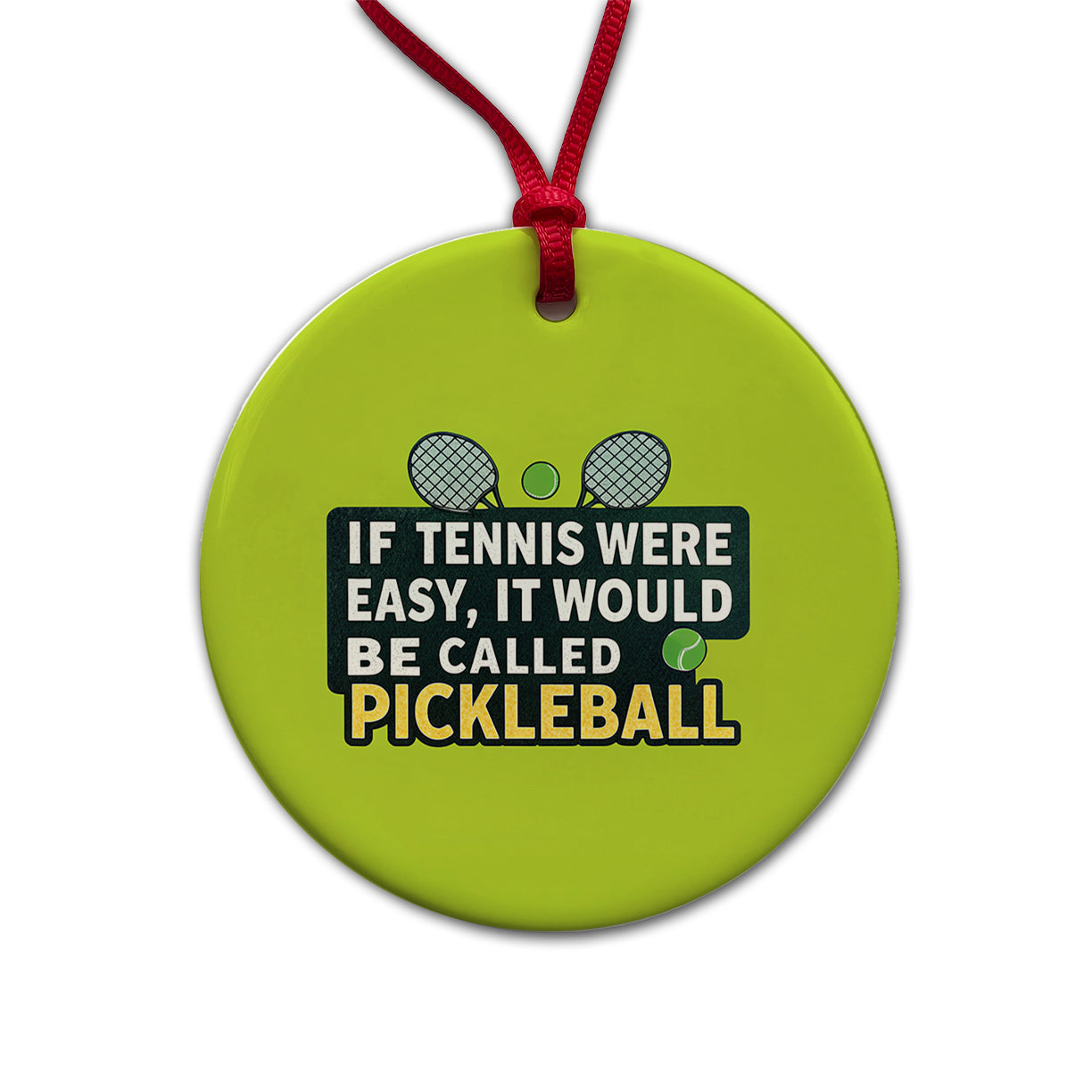 If Tennis Were Easy It Would Be Called Pickleball Funny Round Ceramic Holiday Christmas Tree Ornament