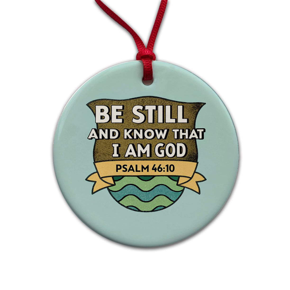 Be Still And Know That I Am God Psalm Bible Verse Round Ceramic Holiday Christmas Tree Ornament
