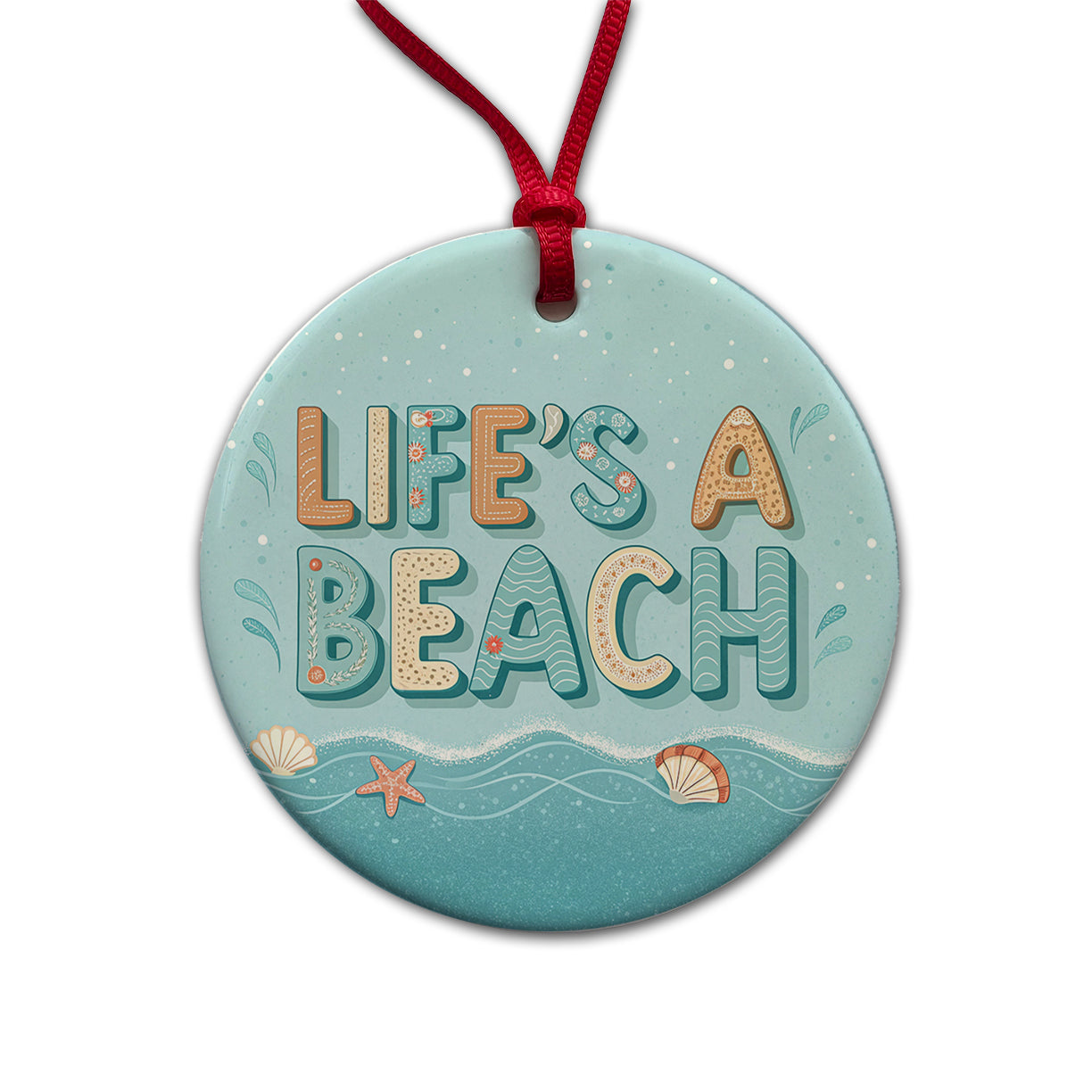 Life's A Beach Sea Foam Ocean Round Ceramic Holiday Christmas Tree Ornament