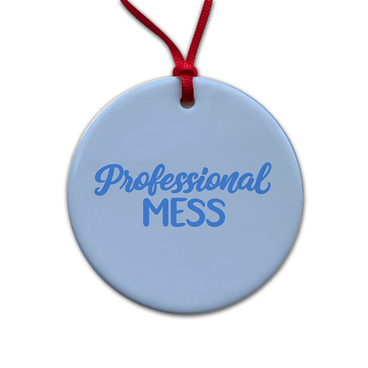 Professional Mess Funny Text Round Ceramic Holiday Christmas Tree Ornament