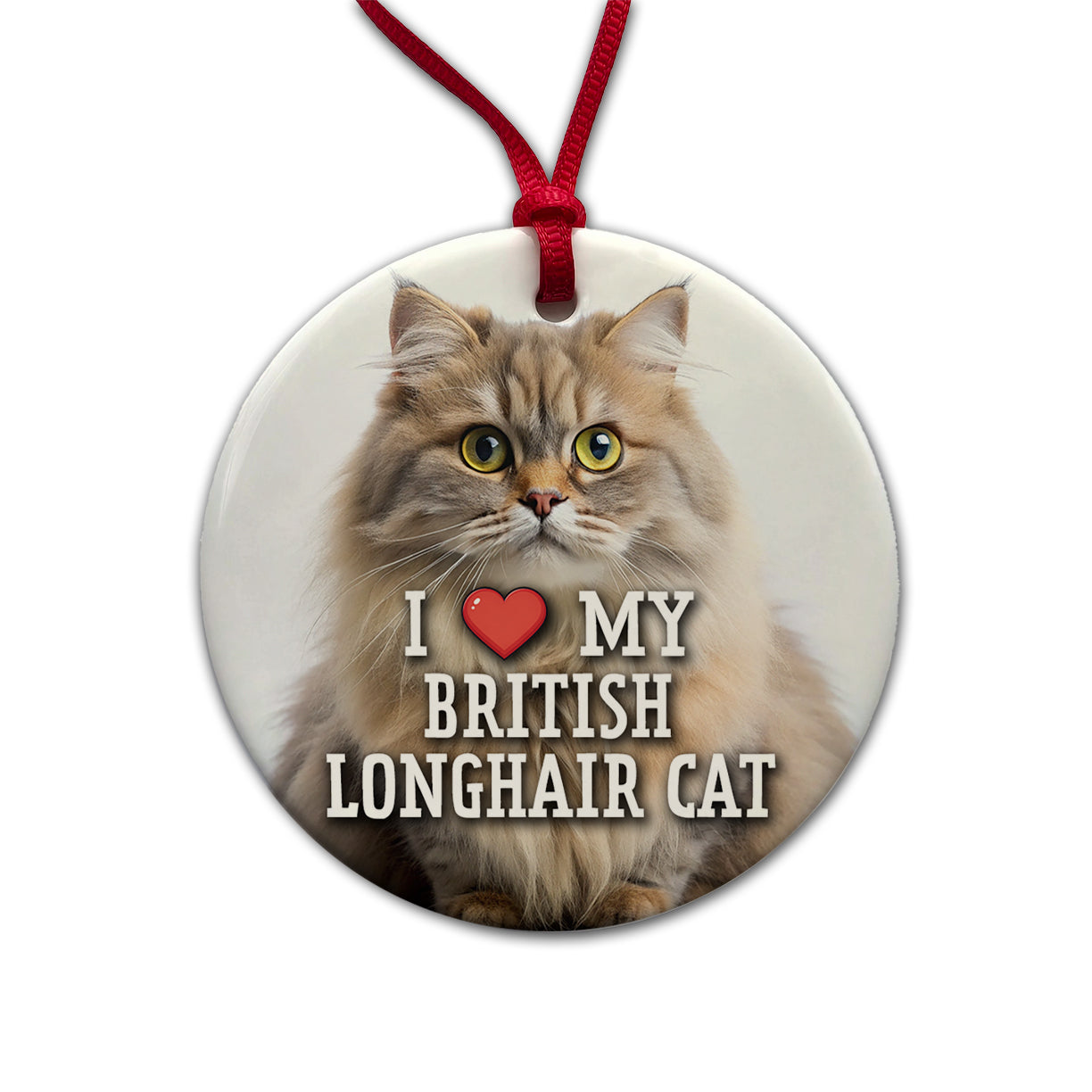 I Love My British Longhair Cat Heart Round Ceramic Holiday Christmas Tree Ornament