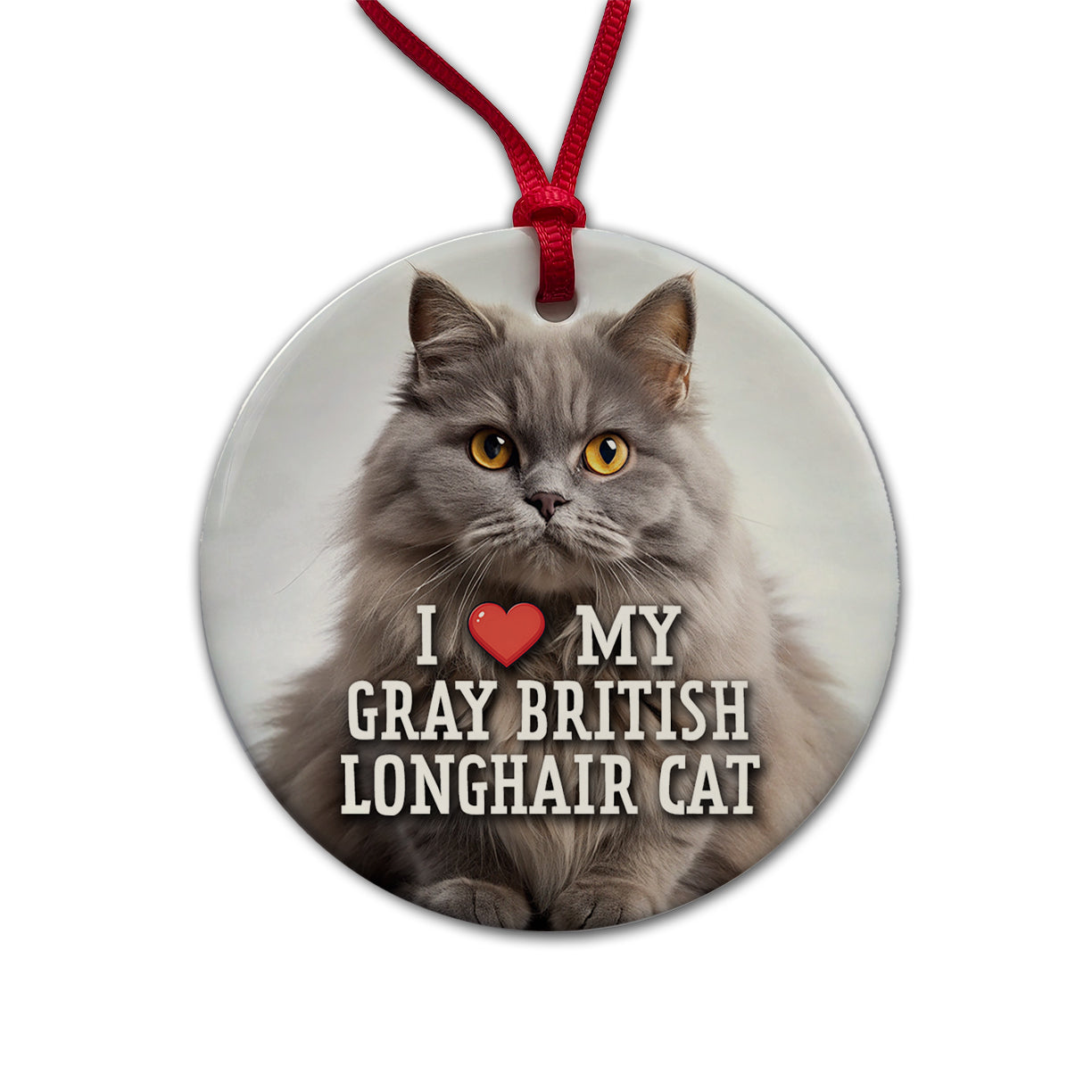 I Love My Gray British Longhair Cat Heart Round Ceramic Holiday Christmas Tree Ornament