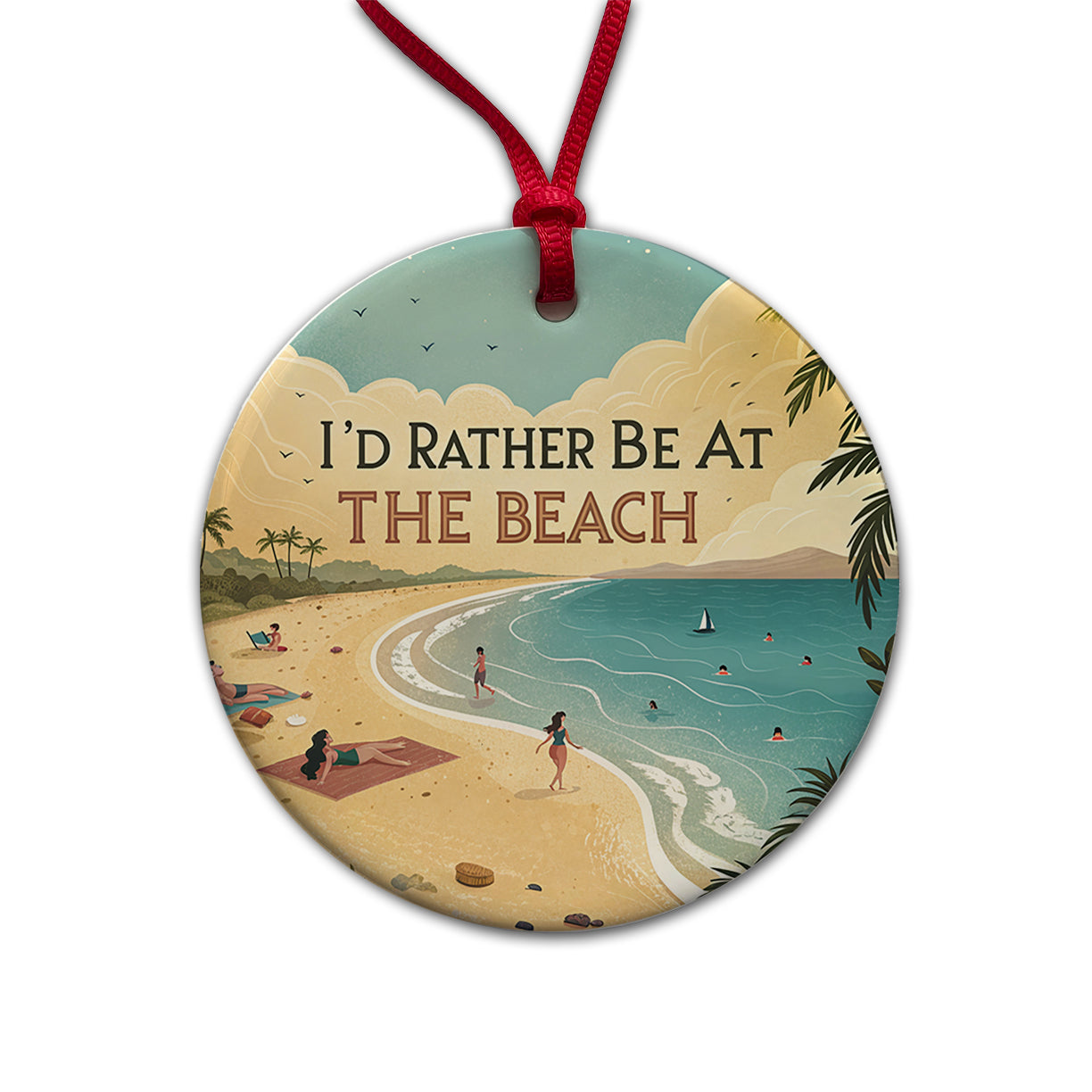 I'd Rather Be At The Beach Ocean Round Ceramic Holiday Christmas Tree Ornament