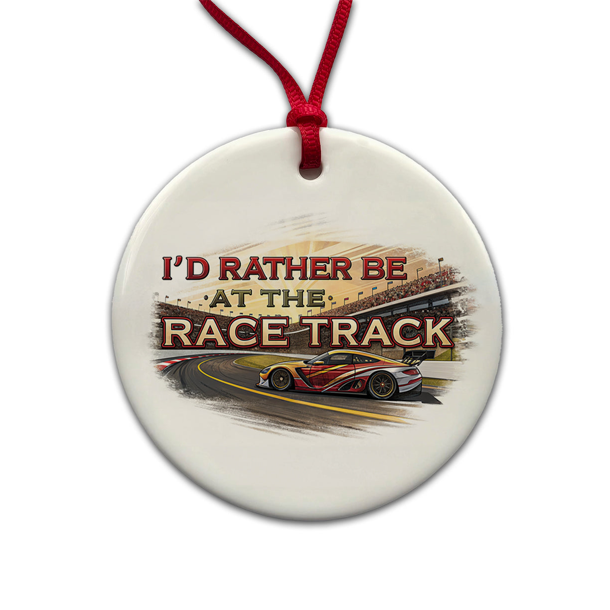 I'd Rather Be At The Race Track Car Racing Round Ceramic Holiday Christmas Tree Ornament