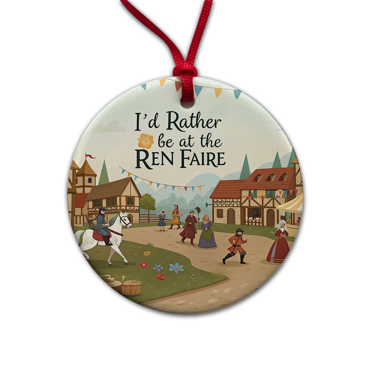 I'd Rather Be At The Ren Faire Medieval Renaissance Festival Round Ceramic Holiday Christmas Tree Ornament