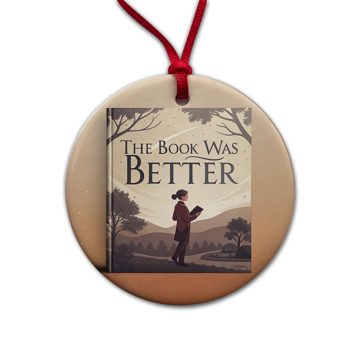 The Book Was Better Funny Round Ceramic Holiday Christmas Tree Ornament