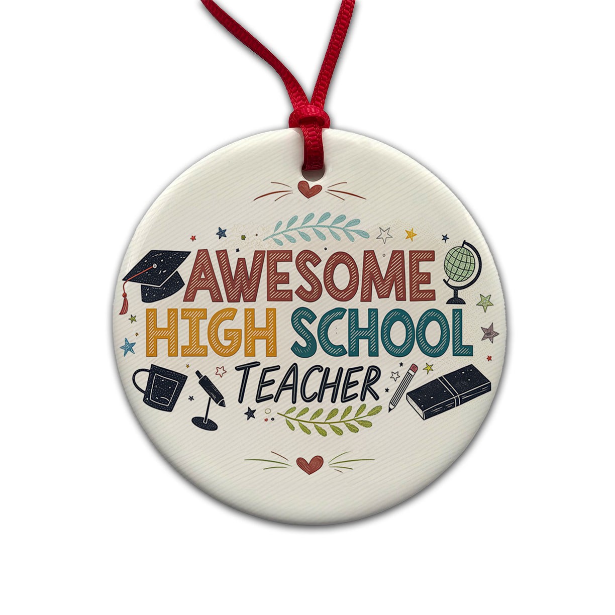 Awesome High School Teacher Inspirational Round Ceramic Holiday Christmas Tree Ornament