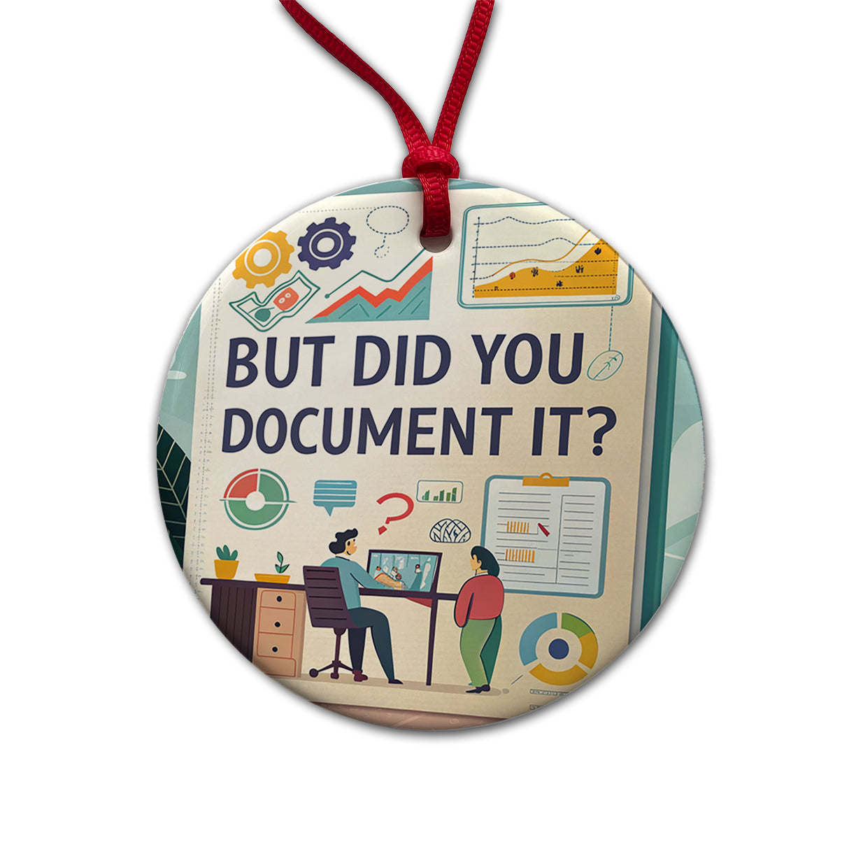 But Did You Document It Funny Round Ceramic Holiday Christmas Tree Ornament