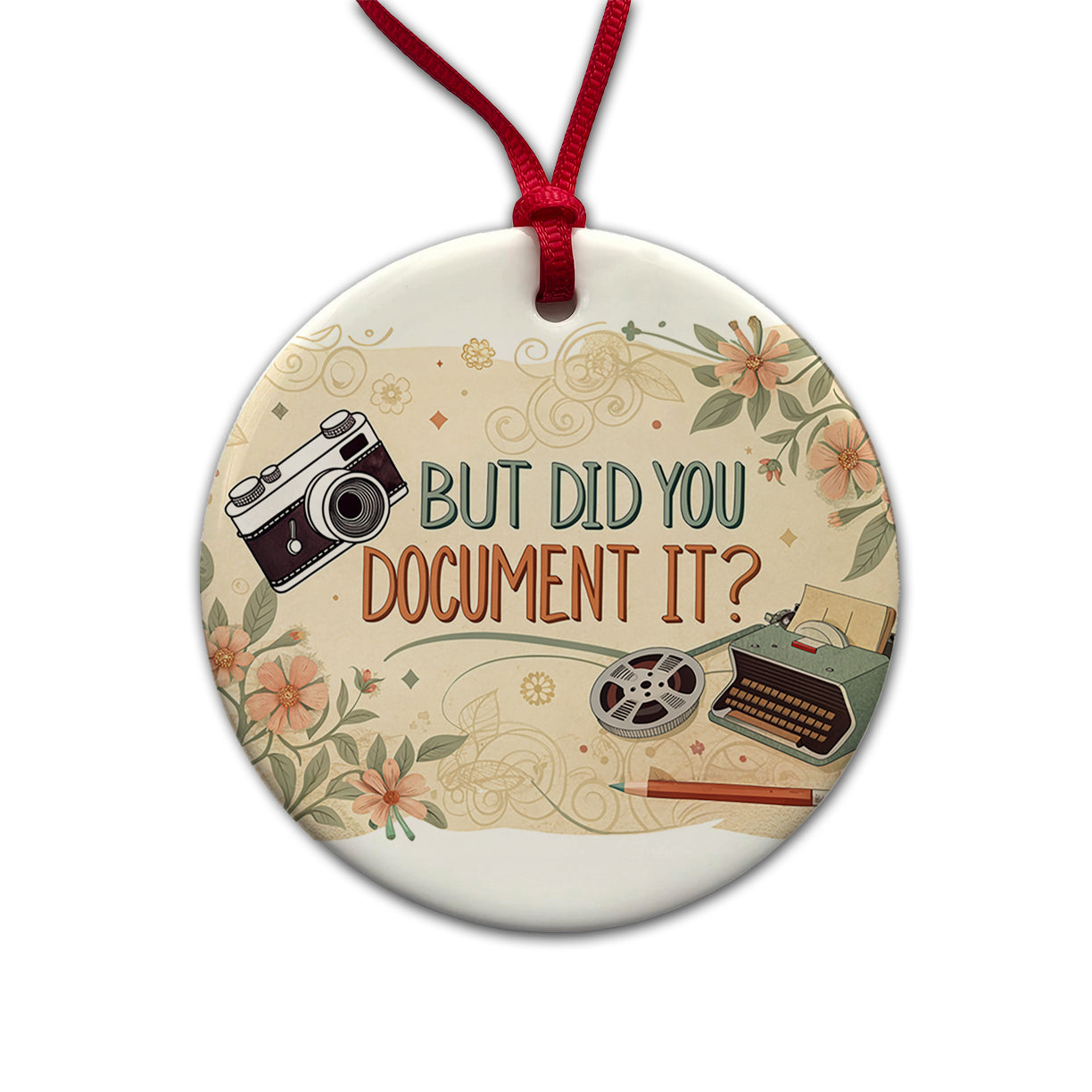 But Did You Document It Retro Vintage Funny Round Ceramic Holiday Christmas Tree Ornament