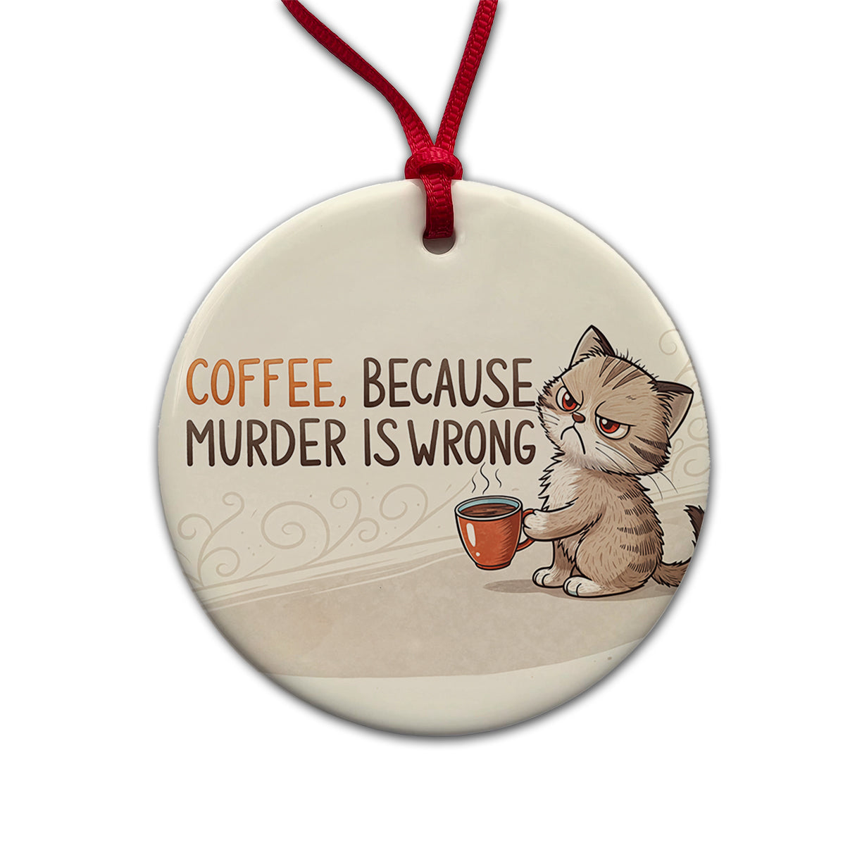 Coffee Because Murder Is Wrong Funny Angry Kitten Round Ceramic Holiday Christmas Tree Ornament