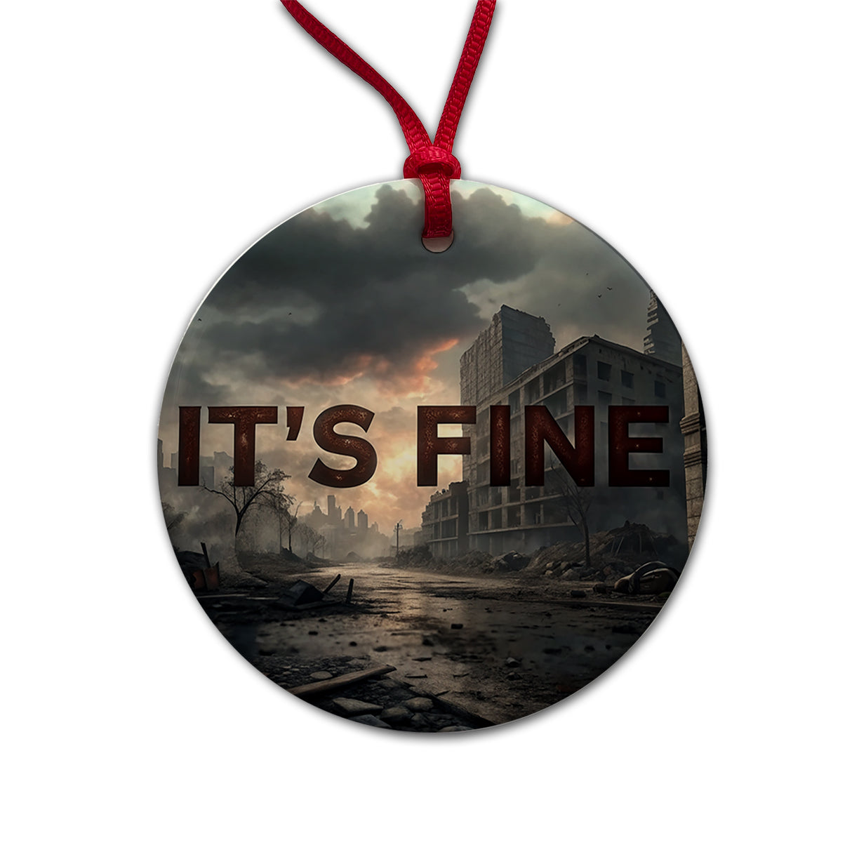 It's Fine Apocalypse End of the World Funny Round Ceramic Holiday Christmas Tree Ornament