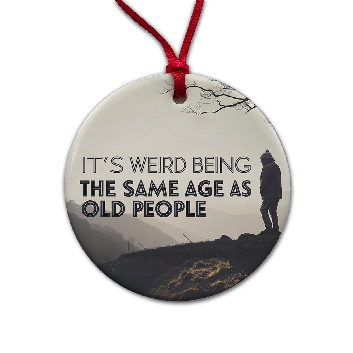 It's Weird Being The Same Age As Old People Funny Round Ceramic Holiday Christmas Tree Ornament