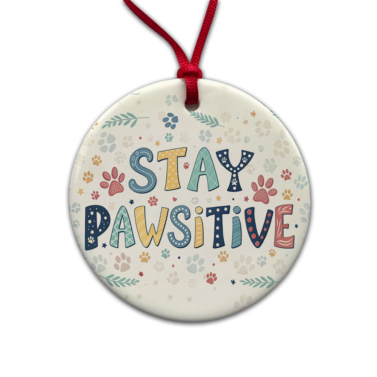 Stay Pawsitive Positive Cute Colorful Round Ceramic Holiday Christmas Tree Ornament