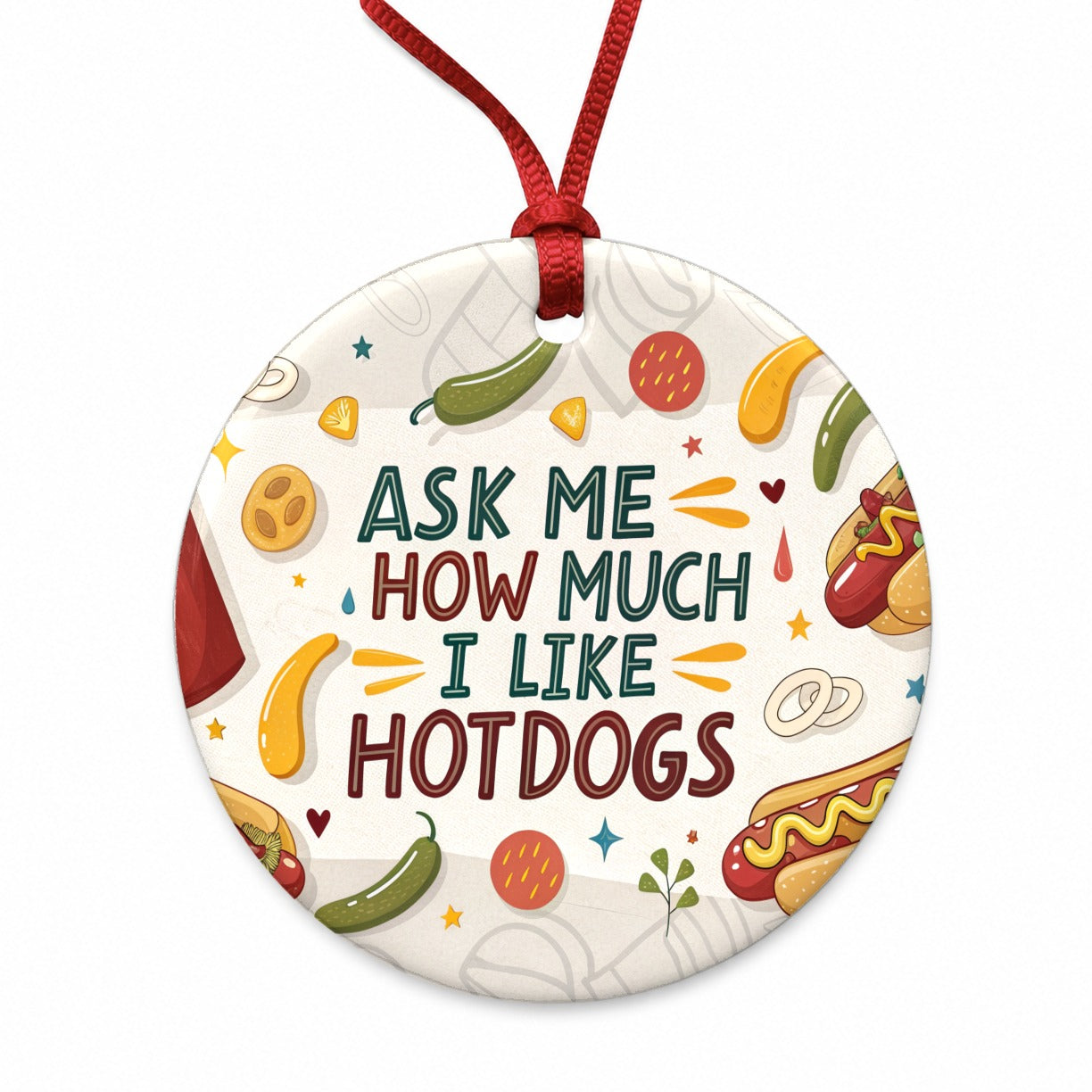 Ask Me How Much I Like Hot Dogs Funny Round Ceramic Holiday Christmas Tree Ornament