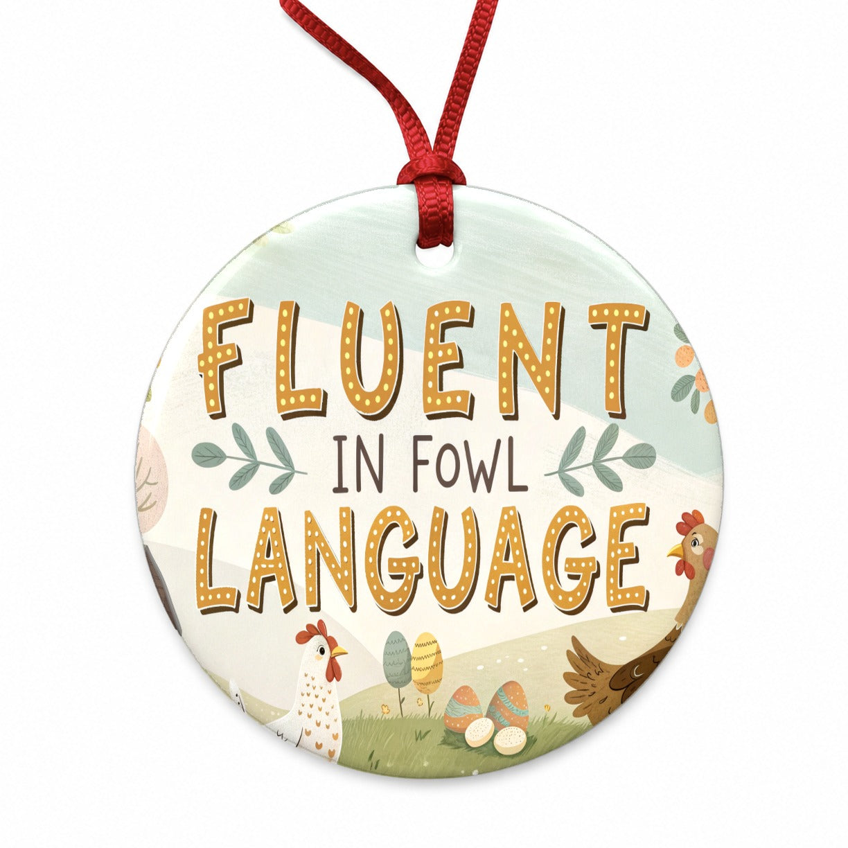 Fluent In Fowl Language Funny Chicken Foul Round Ceramic Holiday Christmas Tree Ornament