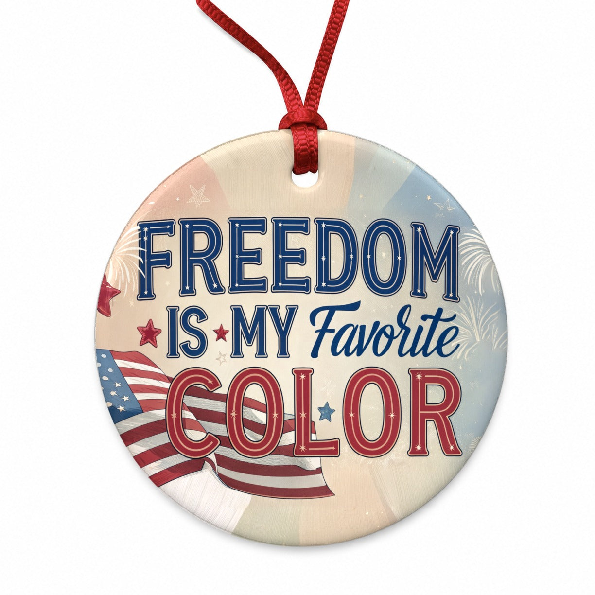 Freedom Is My Favorite Color American Flag Patriotic Round Ceramic Holiday Christmas Tree Ornament